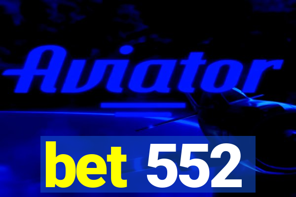 bet 552
